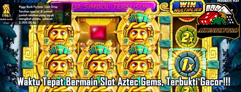 Waktu Tepat Bermain Slot Aztec Gems, Terbukti Gacor!!!
